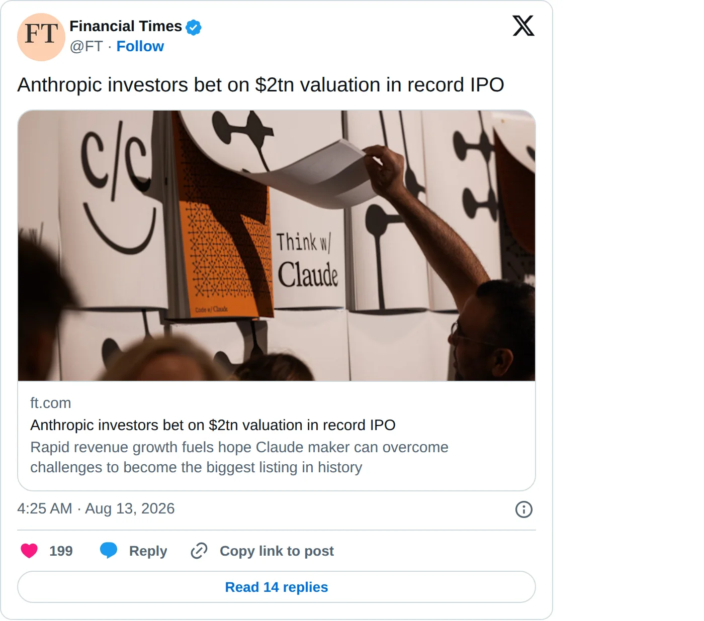 Screenshot of the Financial Times post on X reading Anthropic investors bet on $2tn valuation in record IPO, with the standfirst Rapid revenue growth fuels hope Claude maker can overcome challenges to become the biggest listing in history, posted 13 August 2026