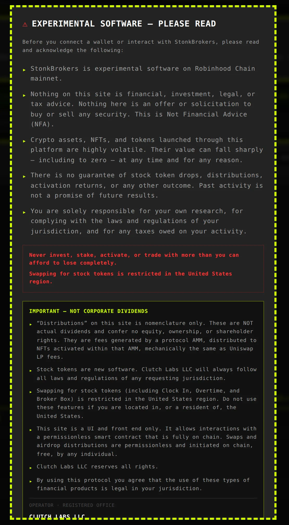StonkBrokers’ risk notice: experimental software on Robinhood Chain mainnet, nothing on the site is financial, investment, legal or tax advice, no guarantee of stock token drops, boxed warnings stating that swapping for stock tokens is restricted in the United States region and that distributions are not corporate dividends, a statement that the site is a front end to a permissionless on-chain contract, and the operator named as Clutch Labs LLC.