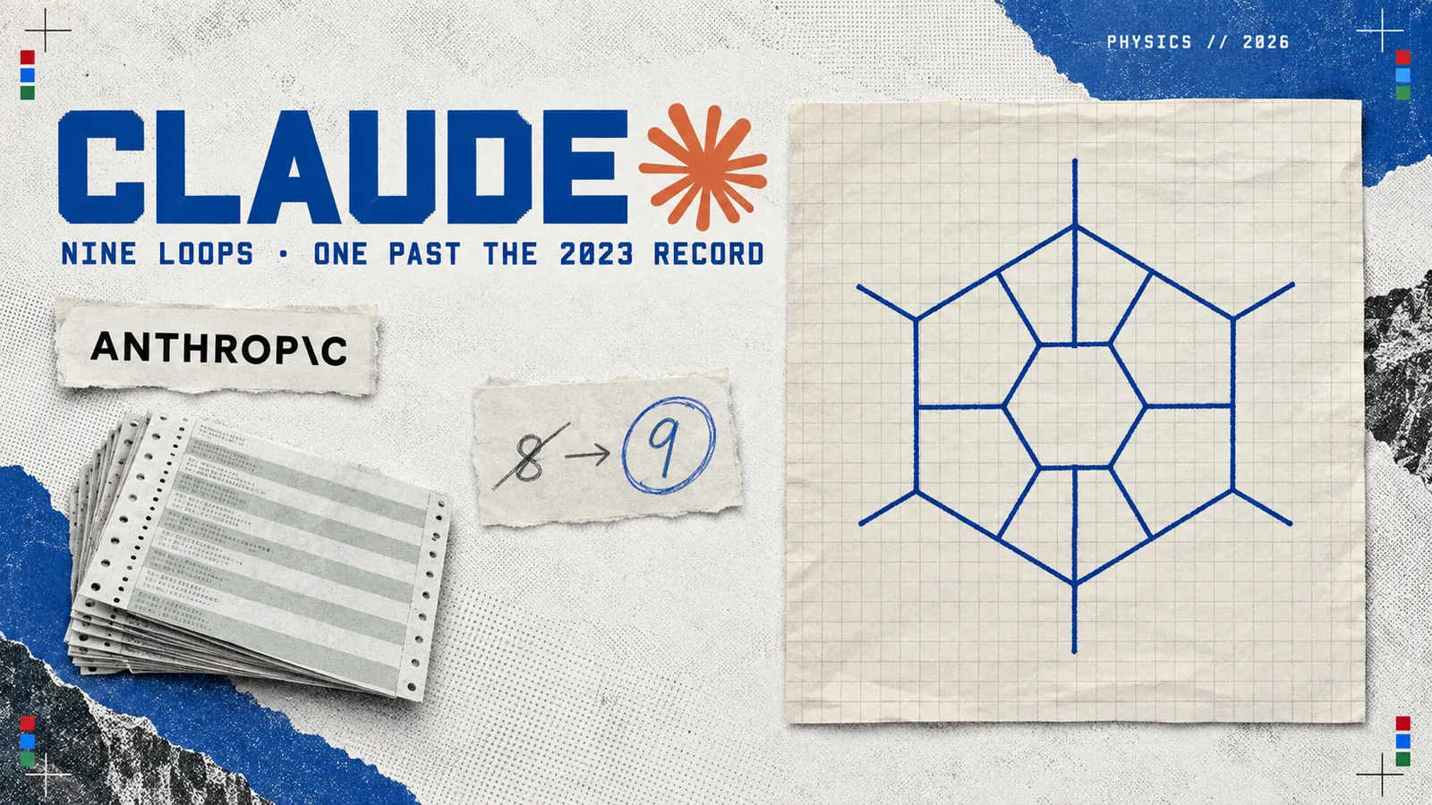 Editorial collage on off-white newsprint: a large hexagonal line diagram with six short legs and nine closed cells, hand-inked in deep blue on cream graph paper, headed CLAUDE with the subtitle NINE LOOPS · ONE PAST THE 2023 RECORD, beside the orange Claude starburst, the Anthropic wordmark, a pencilled note running from 8 to 9 and a fan of computer printout.