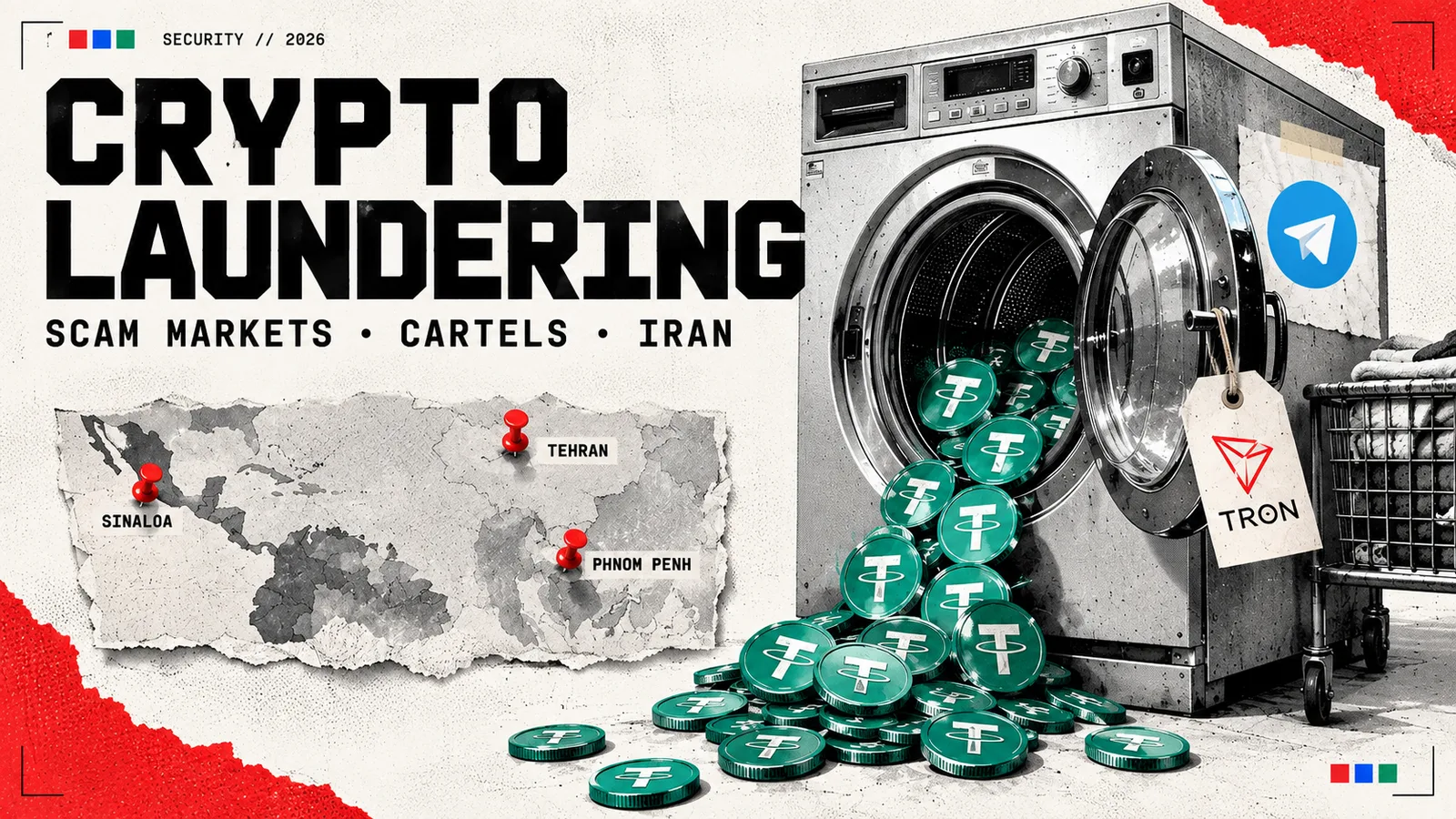 Editorial collage of a laundrette washing machine spilling Tether coins with a Tron tag and the Telegram logo, headed crypto laundering, scam markets, cartels, Iran, beside a torn map pinned on Sinaloa, Tehran and Phnom Penh