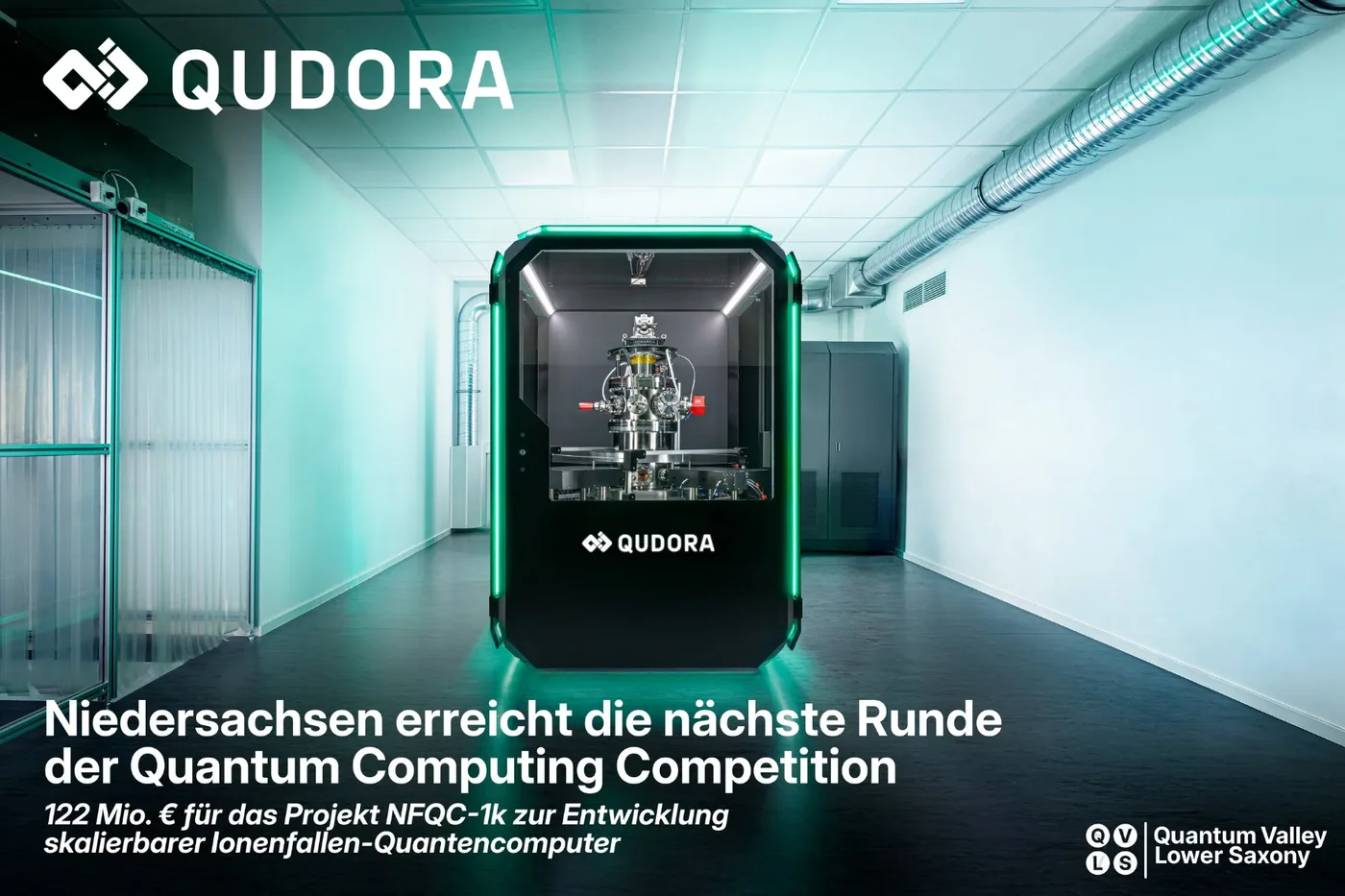 A QUDORA trapped-ion quantum computer in a white laboratory corridor: a black cabinet lit green at the edges, with a steel vacuum chamber and its ports visible through the glass front. German text across the bottom reads: Lower Saxony reaches the next round of the Quantum Computing Competition, 122 million euros for the NFQC-1k project to develop scalable trapped-ion quantum computers.