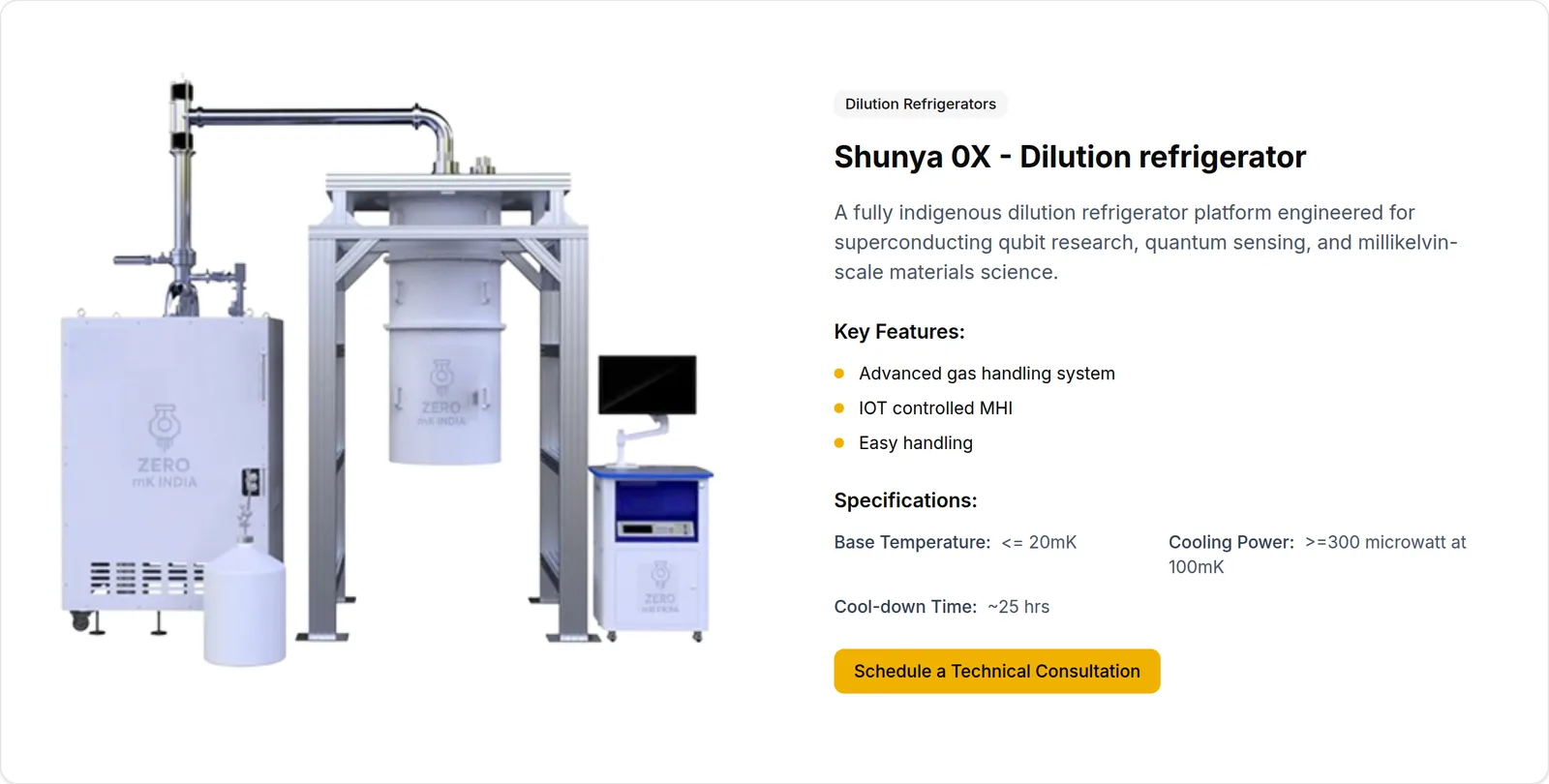 Zero mK India's product page showing a render of the Shunya 0X dilution refrigerator: a white gas-handling cabinet with a helium bottle, a cylindrical cryostat hanging in a steel frame, and a control console with a monitor, beside its listed base temperature of 20 mK or below, cooling power of at least 300 microwatts at 100 mK and cool-down time of about 25 hours