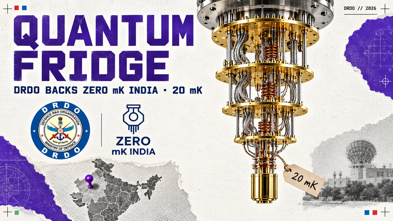 Editorial collage of a large gold-plated dilution refrigerator hanging in clear space on bright newsprint, headed QUANTUM FRIDGE with the line DRDO BACKS ZERO mK INDIA · 20 mK, beside the DRDO logo and the Zero mK India logo