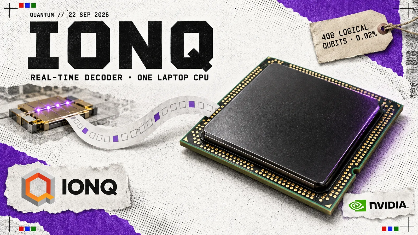 Editorial collage on off-white newsprint of a single laptop processor chip fed by a paper tape of purple squares from a small trapped-ion chip, with the IonQ and Nvidia logos, headed IONQ and REAL-TIME DECODER · ONE LAPTOP CPU