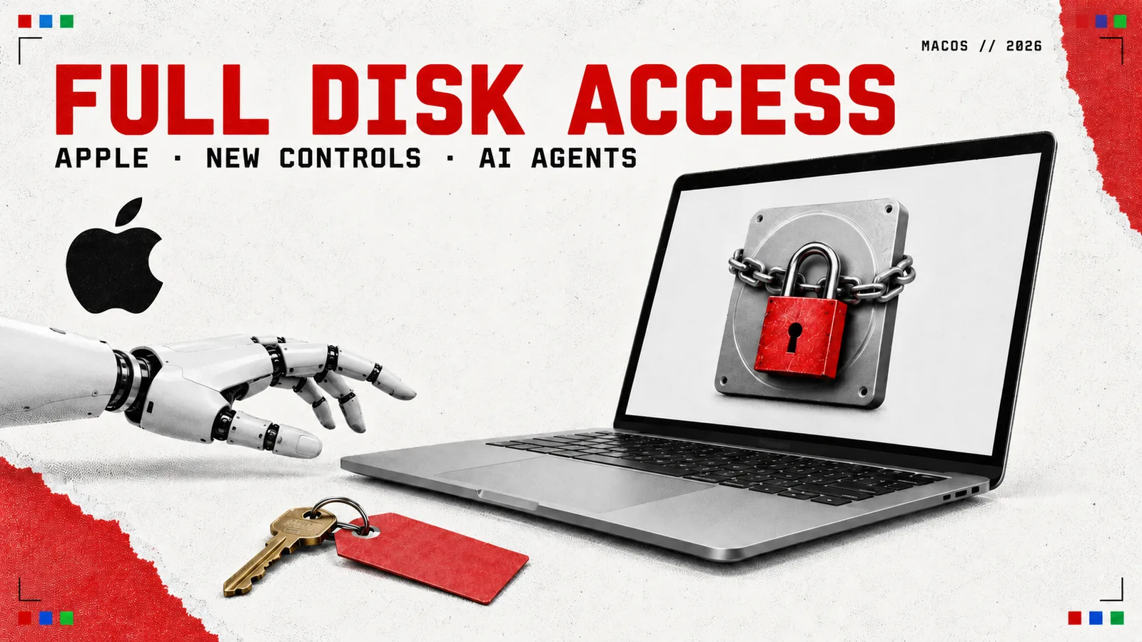 Editorial collage headed Full Disk Access, with a MacBook whose screen shows a hard drive chained shut by a red padlock, a robotic hand reaching towards the keyboard, a brass key on a red tag and the Apple logo; the subtitle reads Apple, new controls, AI agents.