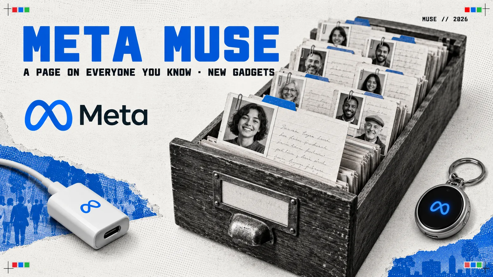 Editorial collage headed Meta Muse, with an open wooden card-index drawer full of index cards each carrying a portrait photograph, a white USB-C dongle and a keyring gadget, and the Meta logo; the subtitle reads a page on everyone you know, new gadgets.