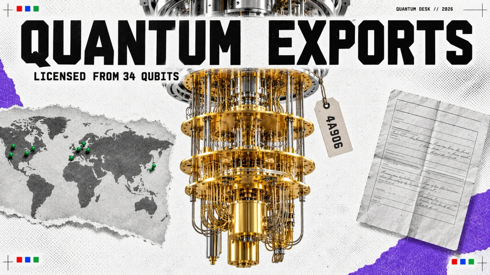 Editorial collage: the gold-plated dilution refrigerator of a quantum computer, headlined QUANTUM EXPORTS, licensed from 34 qubits, with a customs tag printed 4A906 and a world map dotted with green pins